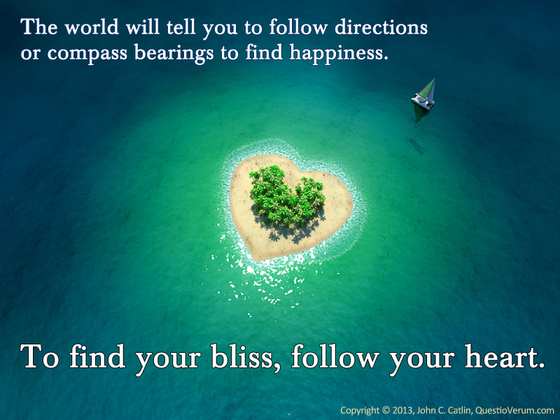 To Find Your Bliss, Follow Your Heart